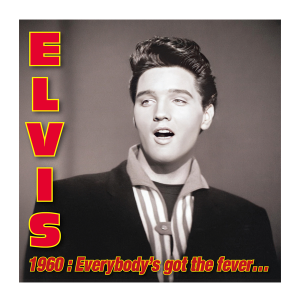 Elvis Presley - 1960: Everybody's Got The Fever... (RSD 2025) (3 cd's)