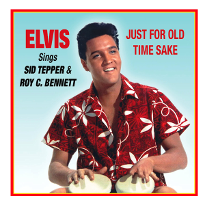 Elvis Presley Sings Sid Tepper & Roy C. Bennett - Just For Old Time Sake (RSD 2025) (cd)