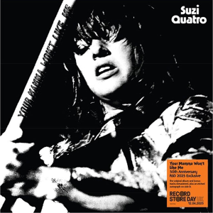 Suzi Quatro - Your Mamma Won't Like Me (RSD 2025) (2 lp's)