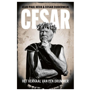 Cesar - Het persoonlijke verhaal van Golden Earring-drummer Cesar Zuiderwijk / Jean Paul Heck (boek) *Pre-order*