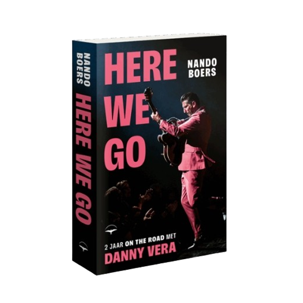 Here we go 2 jaar on the road met Danny Vera - Nando Boers (boek)
