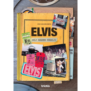 Elvis, wij waren erbij! Erik van den Berg (boek) *Pre-order*
