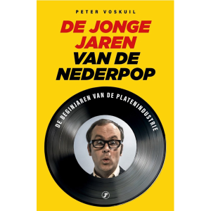 De jonge jaren van de Nederpop - Peter Voskuil (boek)