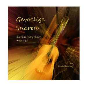 Gevoelige Snaren in een meedogenloze wedstrijd! - Mario Walzberg (boek)
