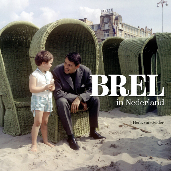 Jacques 'Brel in Nederland' (boek+10"+cd+dvd's)