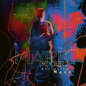 Mark Bogert - Antiquity Neon (lp)