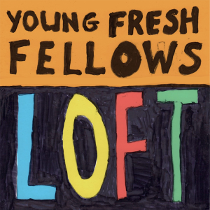 Young Fresh Fellows - Loft RSD/Black Friday (lp)