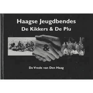 Haagse Jeugdbendes De Kikkers & De Plu en De Vrede van Den Haag (2de hands boek)