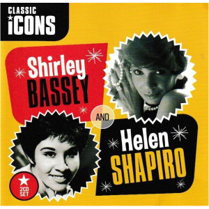 Shirley Bassey & Helen Shapiro - Classic Icons (2CD)