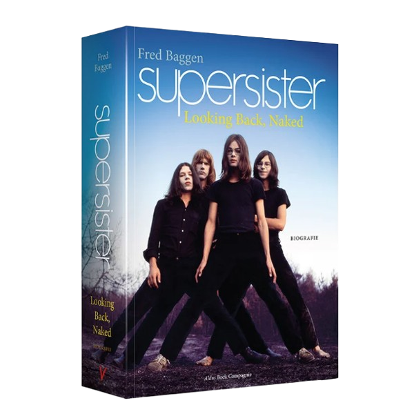 Supersister - Looking Back, Naked - Fred Baggen (boek)