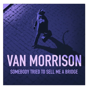 Van Morrison - Somebody Tried to Sell Me a Bridge (CD)
