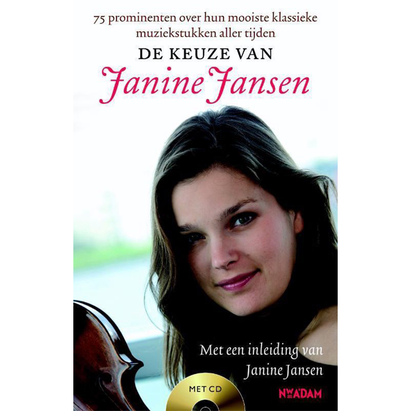 De Keuze van Janine Jansen - 22 prominenten over hun mooiste klassieke muziekstukken aller tijden (2de hands boek+CD)
