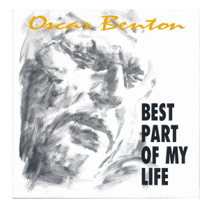 Oscar Benton - Best Part Of My Life (CD)