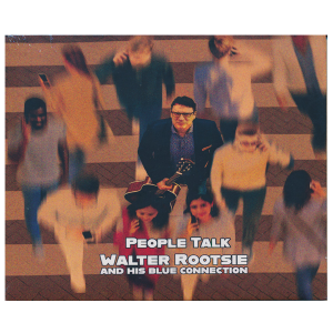 Walter Rootsie and His Blue Connection - People Talk (CD)