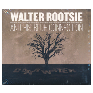 Walter Rootsie and His Blue Connection - Darkwater (CD)