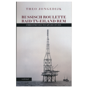 Russische roulette - Raid TV-Eiland REM - Omroeprevolutie kwam uit zee (boek)