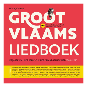 Groot Vlaams liedboek -Kroniek van het Belgische Nederlandstalige lied 1960-2025 (boek) *Pre-order*